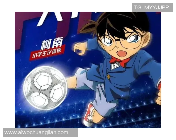 看柯南踢球的足球明星们在绿茵场上的精彩瞬间与热血对决 看柯南踢球的足球明星们在绿茵场上的精彩瞬间与热血对决